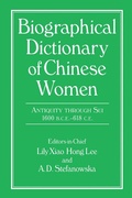 Cover: Biographical Dictionary of Chinese Women: Antiquity Through Sui, 1600 B.C.E. - 618 C.E - Routledge