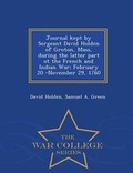 Cover: Journal Kept by Sergeant David Holden of Groton, Mass, During the Latter Part OT the French and Indian War - War College Series