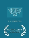 Cover: A History of the United States to 1941 - Scholar's Choice Edition - Scholar's Choice