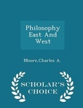 Cover: Philosophy East and West - Scholar's Choice Edition - Scholar's Choice