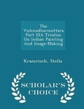 Cover: The Vishnudharmottara Part Iiia Treatise on Indian Painting and Image-Making - Scholar's Choice Edition - Scholar's Choice