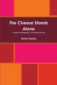 Enlarge image Cover: The Cheese Stands Alone - Lulu Press Inc