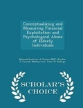 Cover: Conceptualizing and Measuring Financial Exploitation and Psychological Abuse of Elderly Individuals - Scholar's Choice Edition - Scholar's Choice