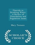 Cover: Fluoride in Drinking Water - Scholar's Choice