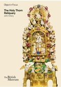 Cover: The Holy Thorn Reliquary - British Museum Press