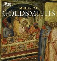 Enlarge image Cover: Medieval Goldsmiths - British Museum Press