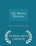 Cover: The Master Mystery - Scholar's Choice Edition - Scholar's Choice