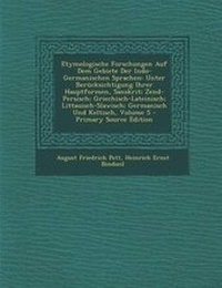 Abbildung von: Etymologische Forschungen Auf Dem Gebiete Der Indo-Germanischen Sprachen - Nabu Press