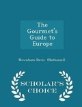 Cover: The Gourmet's Guide to Europe - Scholar's Choice Edition - Scholar's Choice