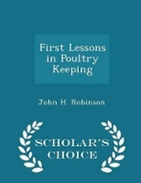 Enlarge image Cover: First Lessons in Poultry Keeping - Scholar's Choice Edition - Scholar's Choice
