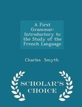 Cover: A First Grammar - Scholar's Choice