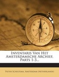 Cover: Inventaris Van Het Amsterdamsche Archief, Parts 1-3... - Nabu Press