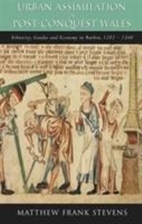 Enlarge image Cover: Urban Assimilation in Post-Conquest Wales - University of Wales Press