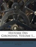 Cover: Histoire Des Girondins, Volume 1... - Nabu Press