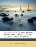 Cover: Historia Et Cartularium Monasterii Sancti Petri Gloucestriae, Volume 1... - Nabu Press