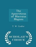 Cover: The Apocriticus of Macraius Magnes - Scholar's Choice Edition - Scholar's Choice