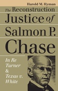 Cover: The Reconstruction Justice of Salmon P. Chase - University Press of Kansas