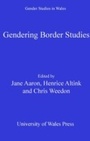 Cover: Gendering Border Studies - University of Wales Press