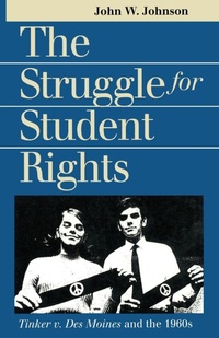 Enlarge image Cover: The Struggle for Student Rights - University Press of Kansas