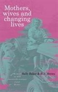 Cover: Mothers, Wives and Changing Lives - University of Wales Press