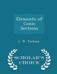 Enlarge image Cover: Elements of Conic Sections - Scholar's Choice Edition - Scholar's Choice