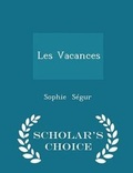 Cover: Les Vacances - Scholar's Choice Edition - Scholar's Choice