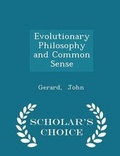 Cover: Evolutionary Philosophy and Common Sense - Scholar's Choice Edition - Scholar's Choice