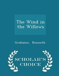 Cover: The Wind in the Willows - Scholar's Choice Edition - Scholar's Choice