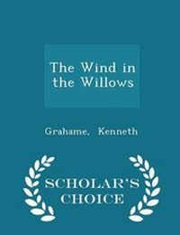 Enlarge image Cover: The Wind in the Willows - Scholar's Choice Edition - Scholar's Choice