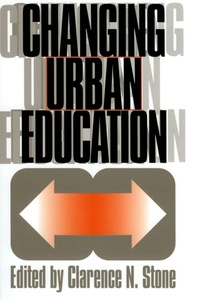 Enlarge image Cover: Changing Urban Education - University Press of Kansas