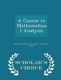Cover: A Course in Mathematical Analysis - Scholar's Choice Edition - Scholar's Choice