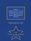 Cover: Caesar's Commentaries on the Gallic and civil wars - War College Series