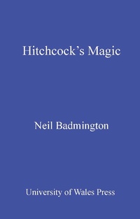Enlarge image Cover: Hitchcock's Magic - University of Wales Press