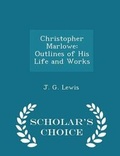 Cover: Christopher Marlowe - Scholar's Choice