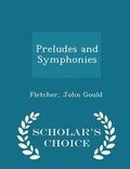 Cover: Preludes and Symphonies - Scholar's Choice Edition - Scholar's Choice