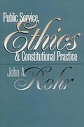 Cover: Public Service, Ethics and Constitutional Practice - University Press of Kansas
