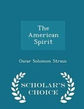 Cover: The American Spirit - Scholar's Choice Edition - Scholar's Choice