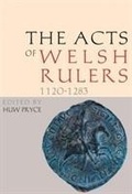 Cover: The Acts of Welsh Rulers, 1120-1283 - University of Wales Press