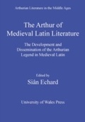 Cover: The Arthur of Medieval Latin Literature - University of Wales Press