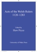 Cover: The Acts of Welsh Rulers, 1120-1283 - University of Wales Press