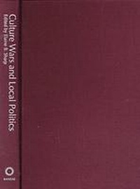 Enlarge image Cover: Culture Wars and Local Politics - University Press of Kansas