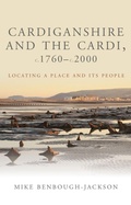 Cover: Cardiganshire and the Cardi, c.1760-c.2000 - University of Wales Press