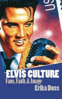 Enlarge image Cover: Elvis Culture - University Press of Kansas