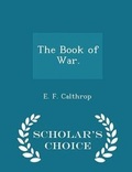 Cover: The Book of War. - Scholar's Choice Edition - Scholar's Choice