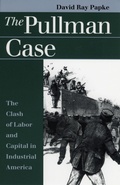 Cover: The Pullman Case - University Press of Kansas