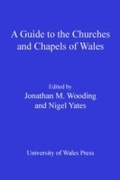 Cover: A Guide to the Churches and Chapels of Wales - University of Wales Press
