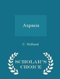 Cover: Aspasia - Scholar's Choice Edition - Scholar's Choice