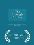 Cover: The Struggle for Law - Scholar's Choice Edition - Scholar's Choice