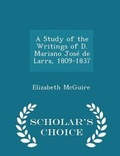 Cover: A Study of the Writings of D. Mariano Jose de Larra, 1809-1837 - Scholar's Choice Edition - Scholar's Choice