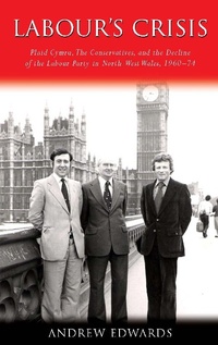 Enlarge image Cover: Labour's Crisis - University of Wales Press